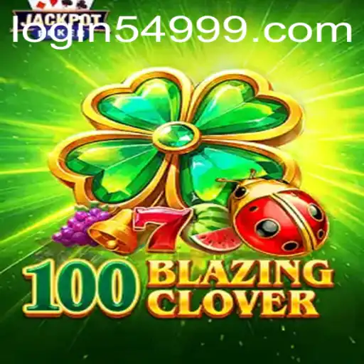 A Comprehensive Guide to 100BlazingClover: Mastering the Art of Strategy